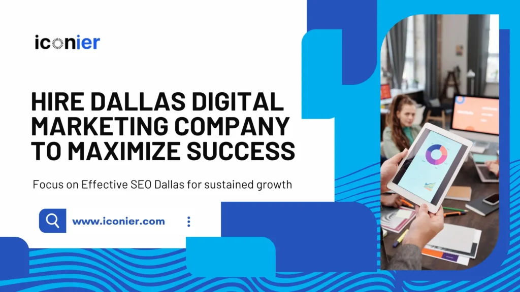 Hire Dallas Digital Marketing Company to Maximize Success