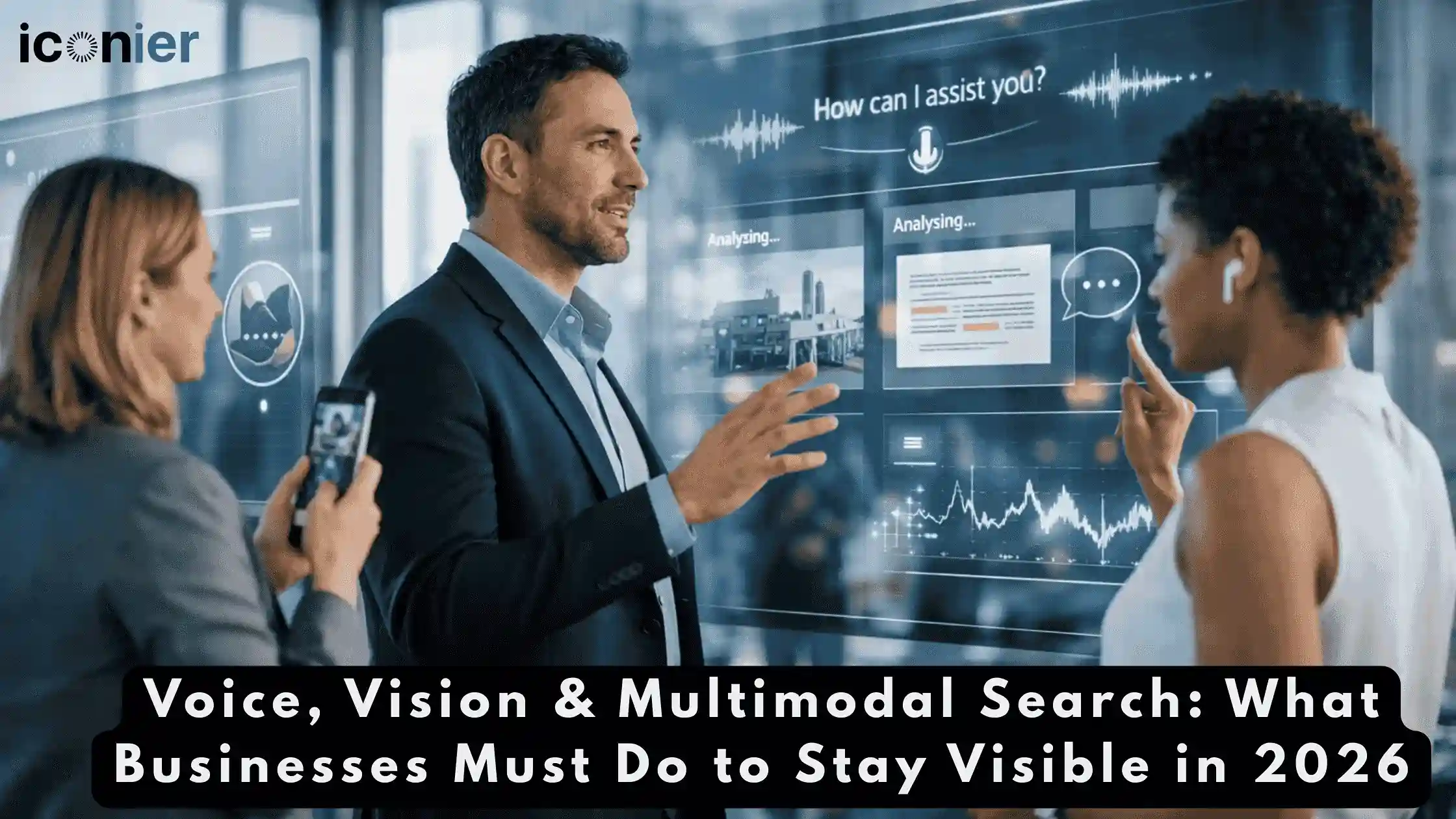 Voice, Vision & Multimodal Search What Businesses Must Do to Stay Visible in 2026